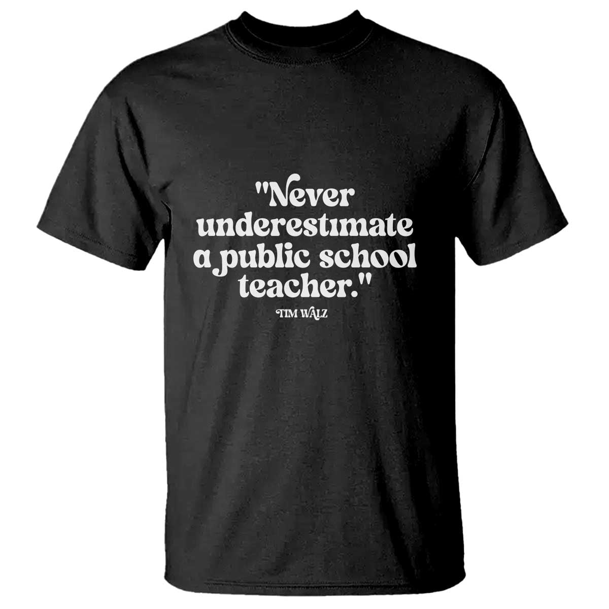 tim-walz-supporter-t-shirt-never-underestimate-a-public-school-teacher