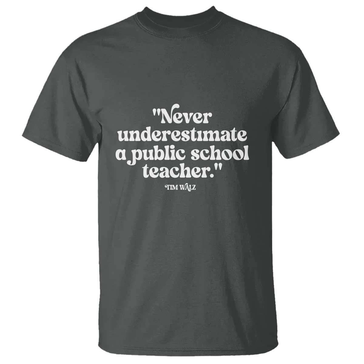 tim-walz-supporter-t-shirt-never-underestimate-a-public-school-teacher