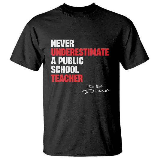 tim-walz-t-shirt-never-underestimate-a-public-school-teacher