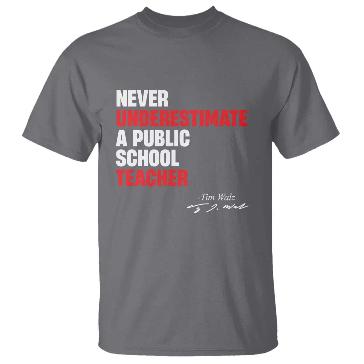 tim-walz-t-shirt-never-underestimate-a-public-school-teacher