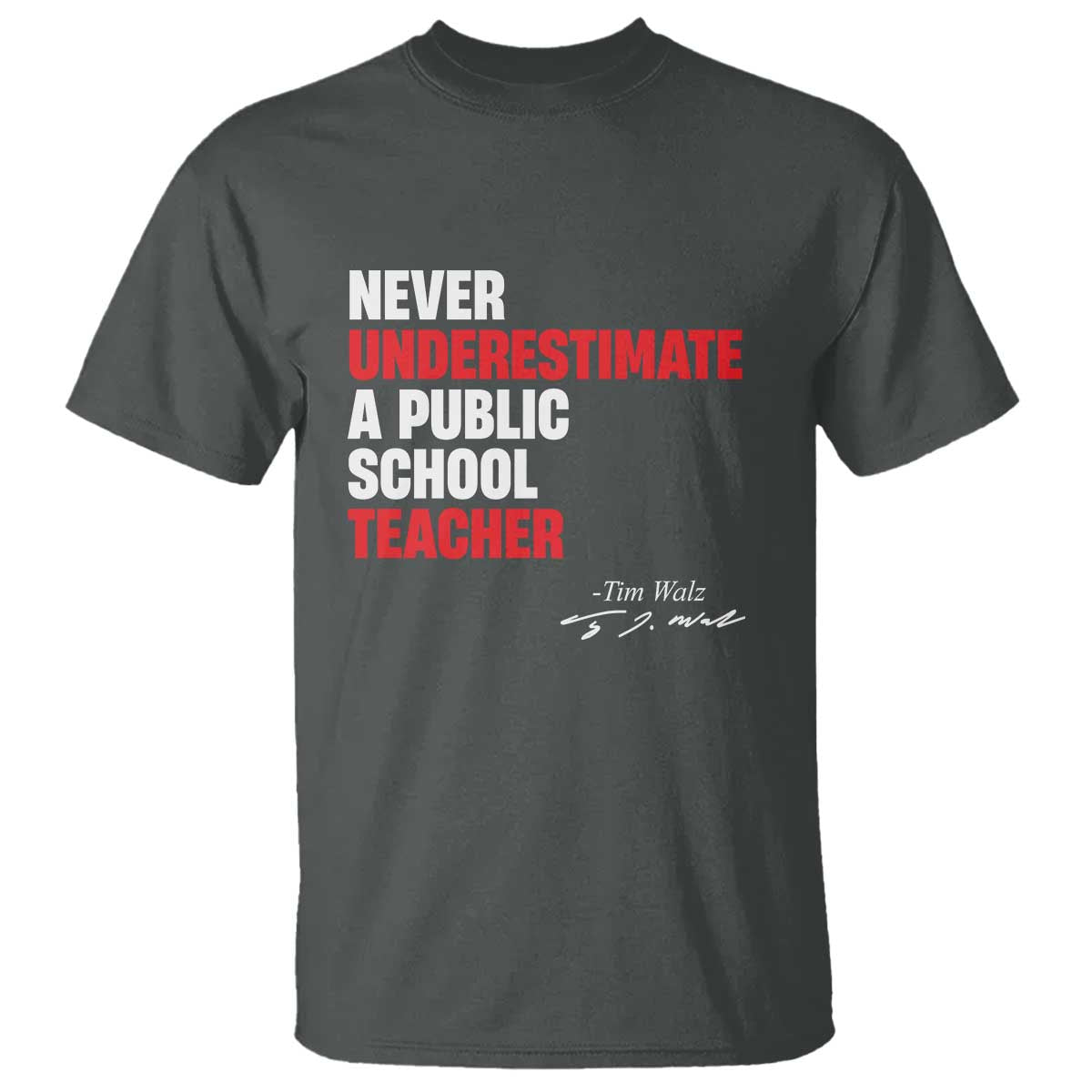 tim-walz-t-shirt-never-underestimate-a-public-school-teacher