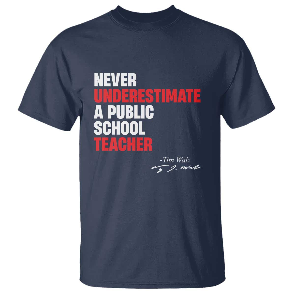tim-walz-t-shirt-never-underestimate-a-public-school-teacher