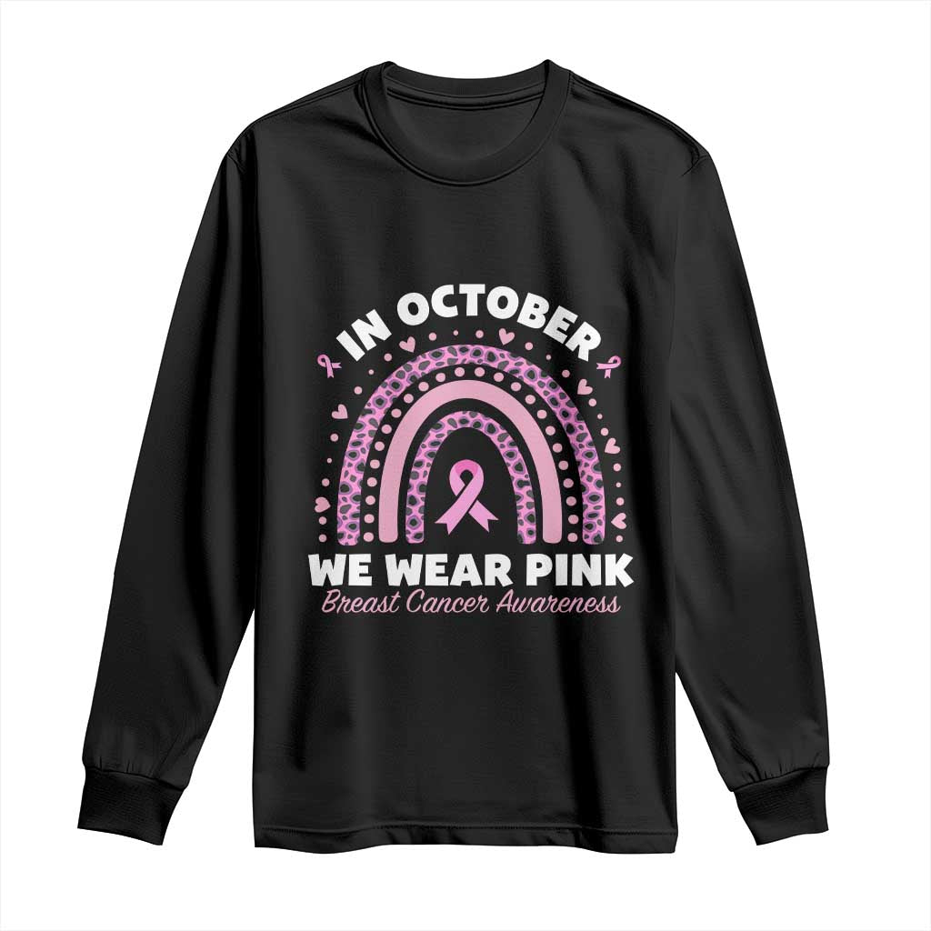 Breast Cancer Support Long Sleeve Shirt In October We Wear Pink Rainbow Heart Ribbon
