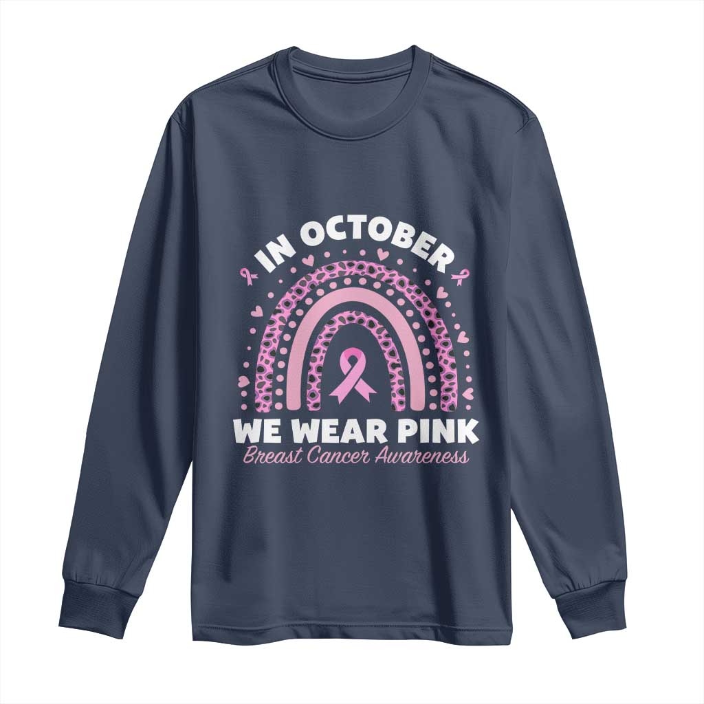 Breast Cancer Support Long Sleeve Shirt In October We Wear Pink Rainbow Heart Ribbon