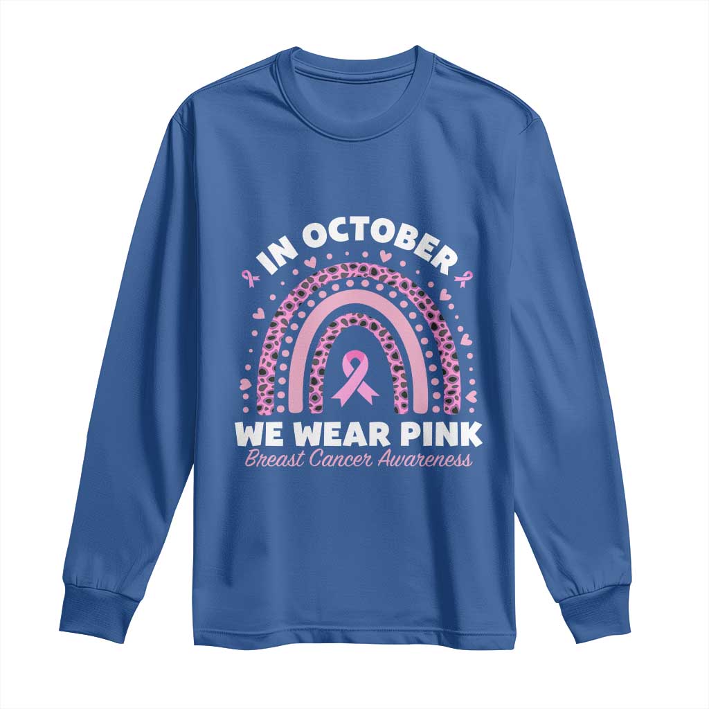 Breast Cancer Support Long Sleeve Shirt In October We Wear Pink Rainbow Heart Ribbon