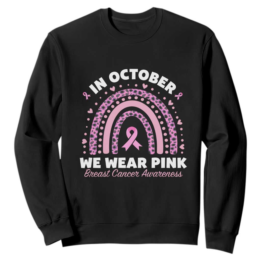 Breast Cancer Support Sweatshirt In October We Wear Pink Rainbow Heart Ribbon