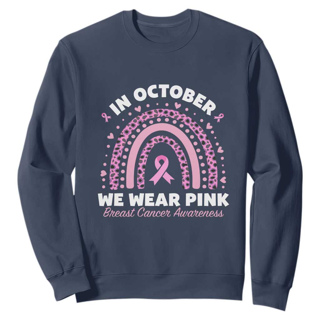 Breast Cancer Support Sweatshirt In October We Wear Pink Rainbow Heart Ribbon