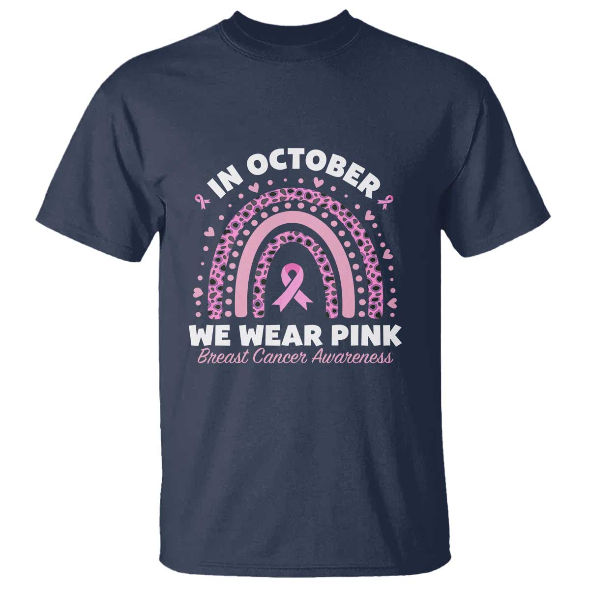Breast Cancer Support T Shirt In October We Wear Pink Rainbow Heart Ribbon
