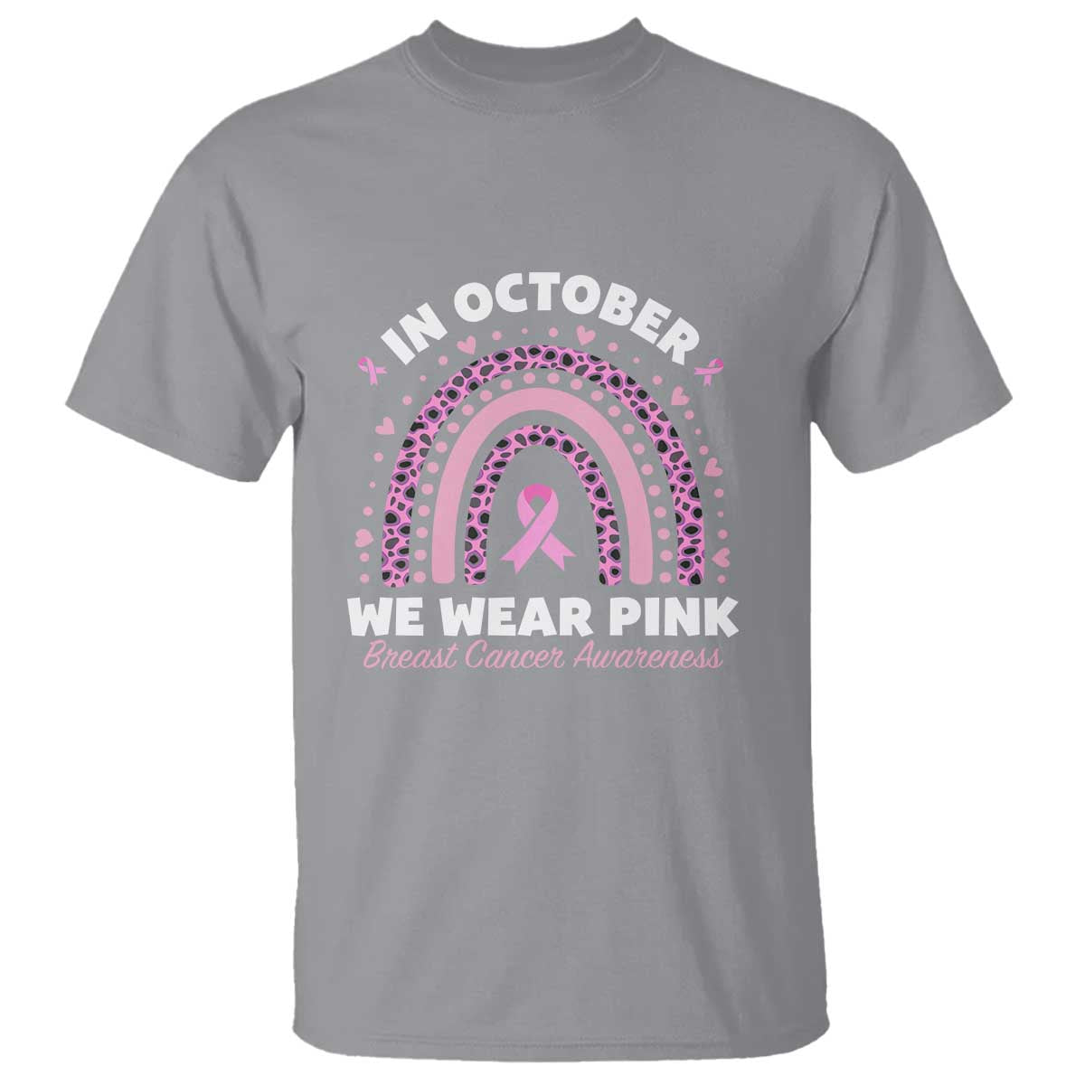 Breast Cancer Support T Shirt In October We Wear Pink Rainbow Heart Ribbon