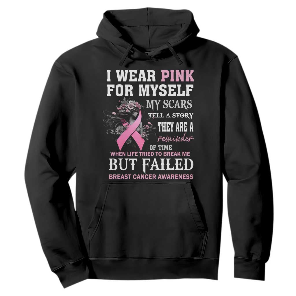I Wear Pink For Myself My Scars Tell A Story Breast Cancer Support Hoodie Reminder Of Time Inspirational