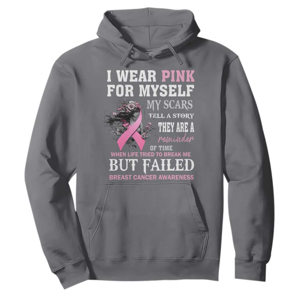 I Wear Pink For Myself My Scars Tell A Story Breast Cancer Support Hoodie Reminder Of Time Inspirational