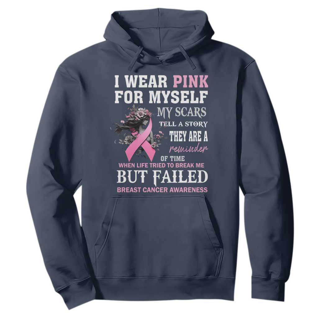 I Wear Pink For Myself My Scars Tell A Story Breast Cancer Support Hoodie Reminder Of Time Inspirational
