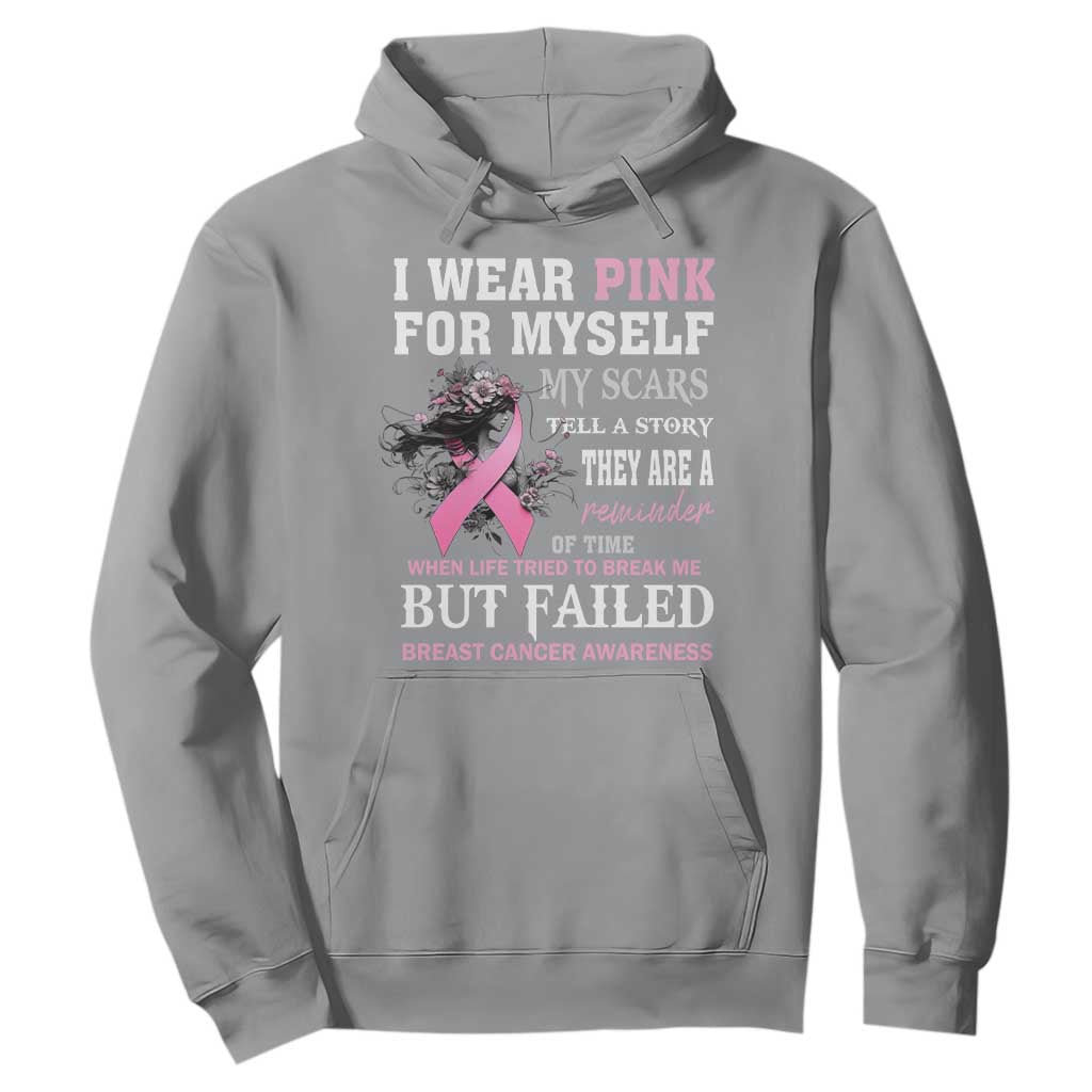 I Wear Pink For Myself My Scars Tell A Story Breast Cancer Support Hoodie Reminder Of Time Inspirational