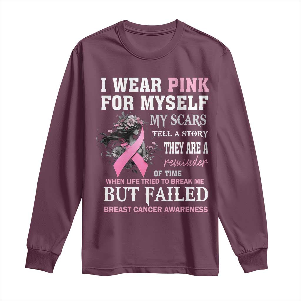 I Wear Pink For Myself My Scars Tell A Story Breast Cancer Support Long Sleeve Shirt Reminder Of Time Inspirational