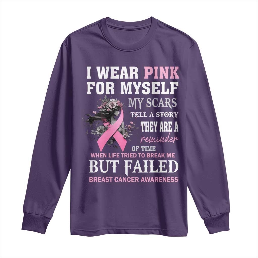I Wear Pink For Myself My Scars Tell A Story Breast Cancer Support Long Sleeve Shirt Reminder Of Time Inspirational