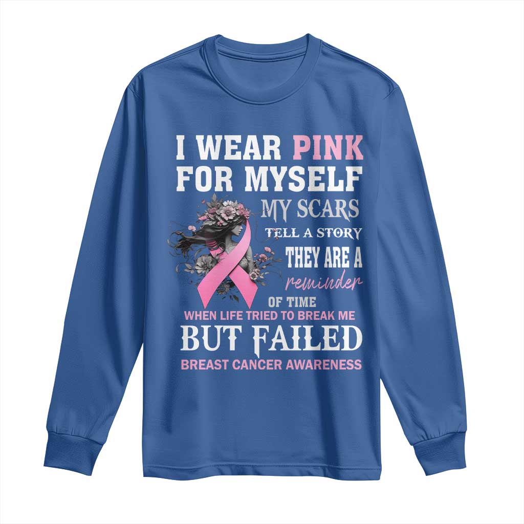 I Wear Pink For Myself My Scars Tell A Story Breast Cancer Support Long Sleeve Shirt Reminder Of Time Inspirational