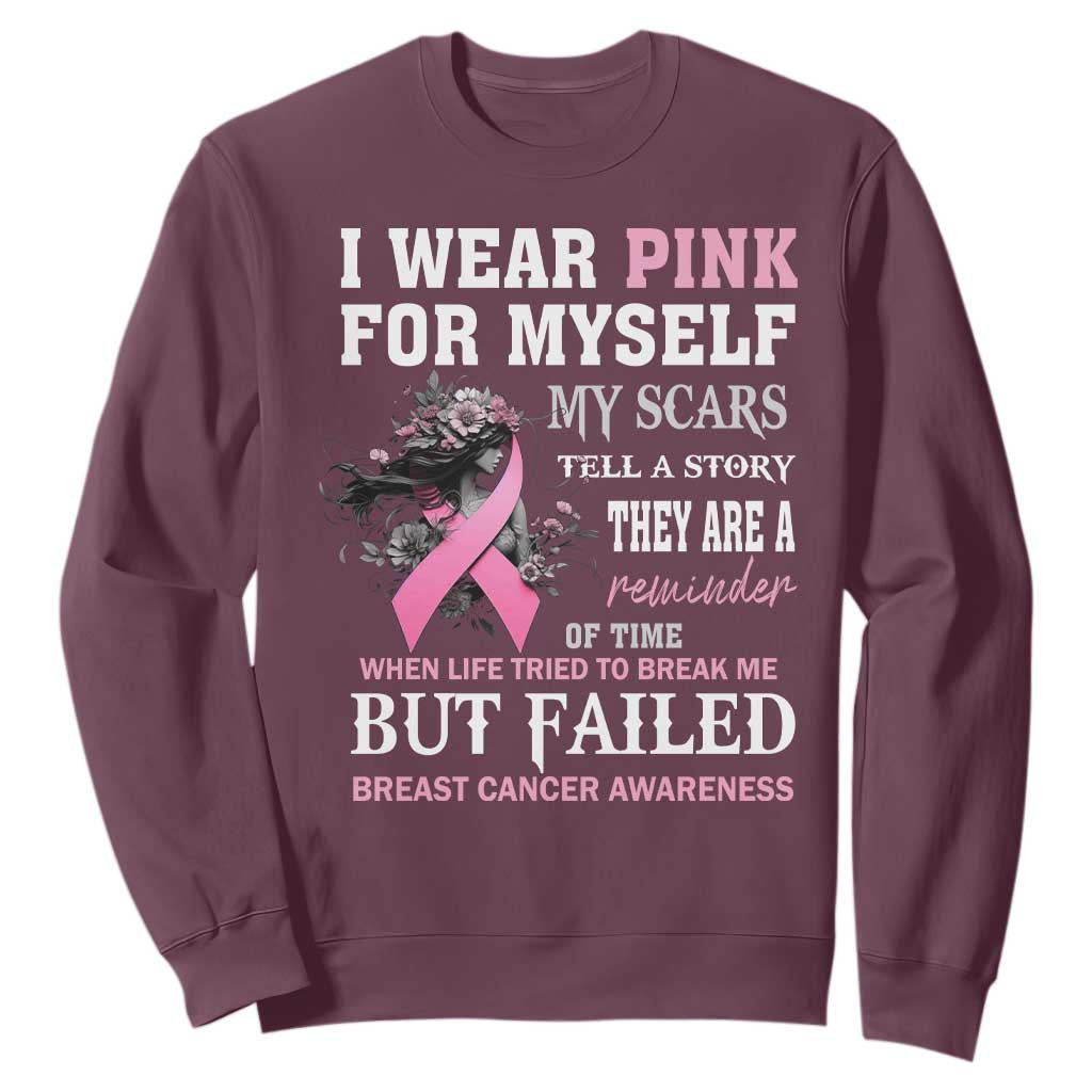 I Wear Pink For Myself My Scars Tell A Story Breast Cancer Support Sweatshirt Reminder Of Time Inspirational