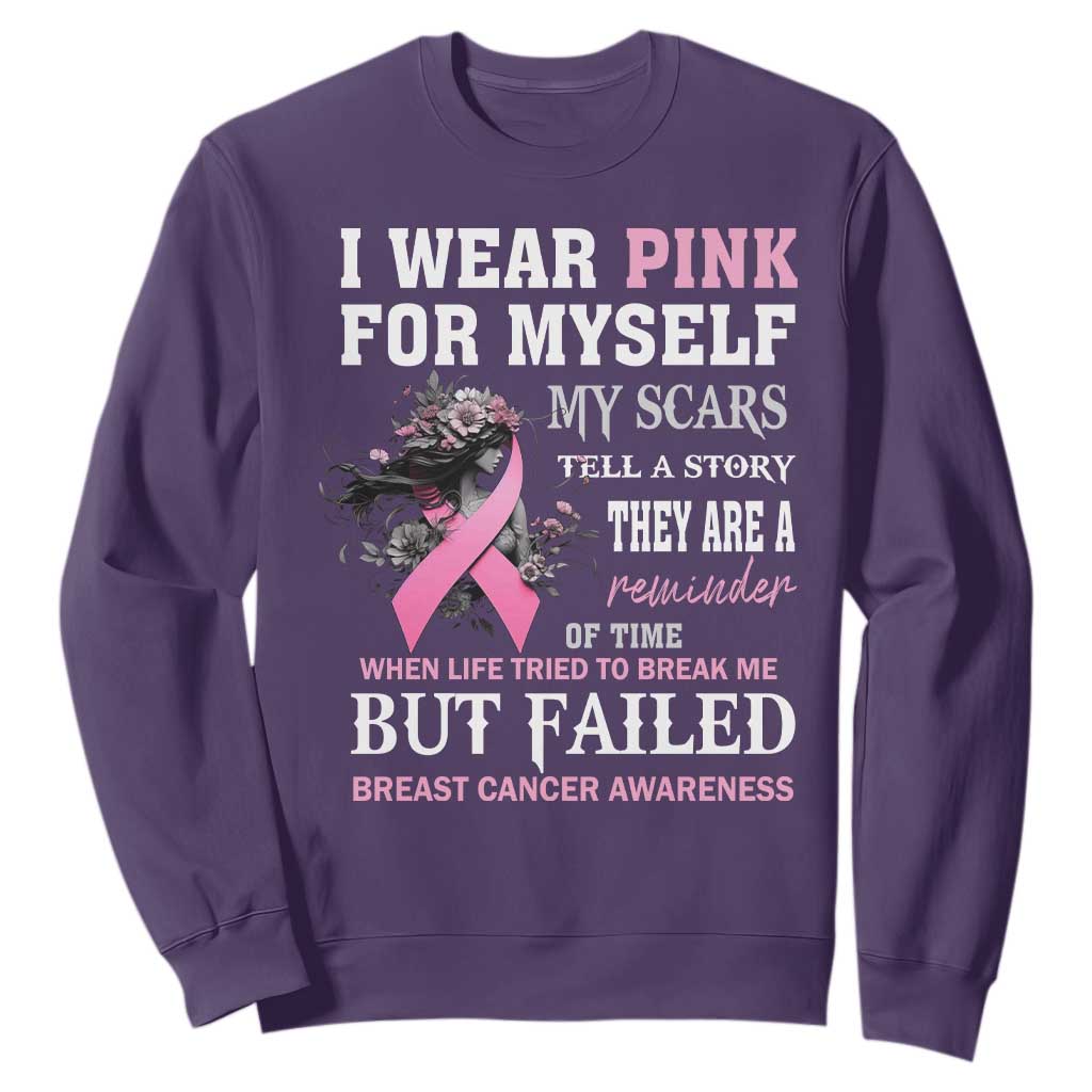 I Wear Pink For Myself My Scars Tell A Story Breast Cancer Support Sweatshirt Reminder Of Time Inspirational