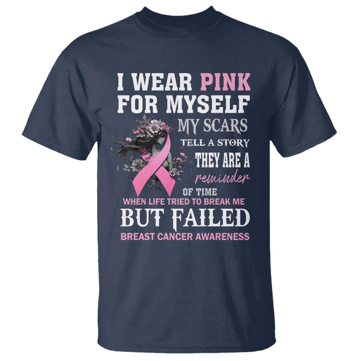 I Wear Pink For Myself My Scars Tell A Story Breast Cancer Support T Shirt Reminder Of Time Inspirational