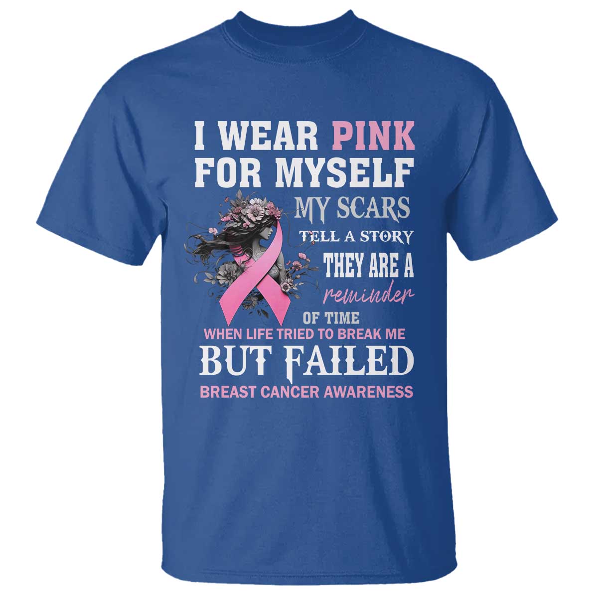 I Wear Pink For Myself My Scars Tell A Story Breast Cancer Support T Shirt Reminder Of Time Inspirational