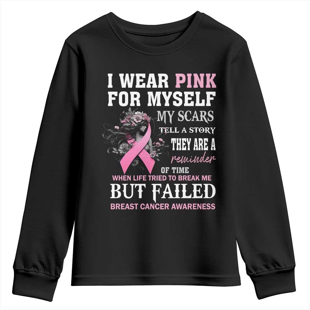 I Wear Pink For Myself My Scars Tell A Story Breast Cancer Support Youth Sweatshirt Reminder Of Time Inspirational