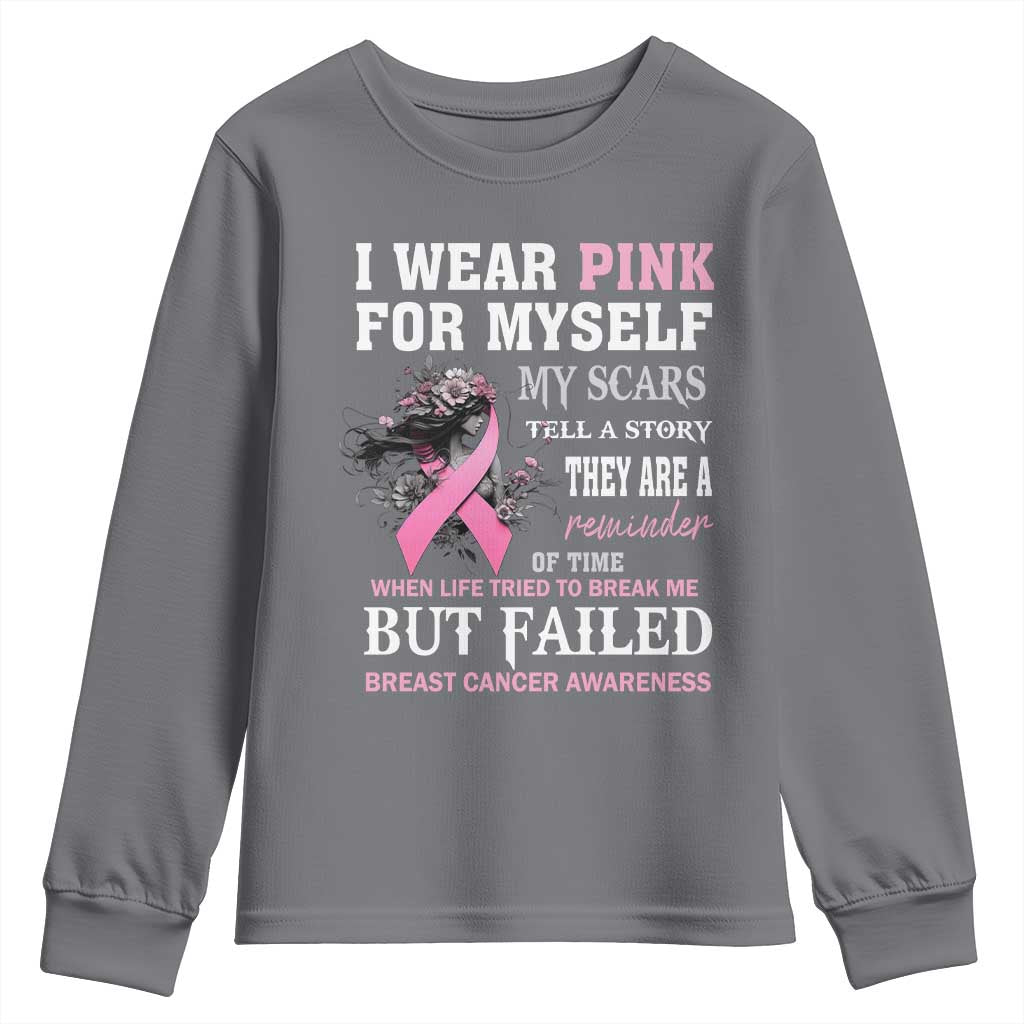 I Wear Pink For Myself My Scars Tell A Story Breast Cancer Support Youth Sweatshirt Reminder Of Time Inspirational