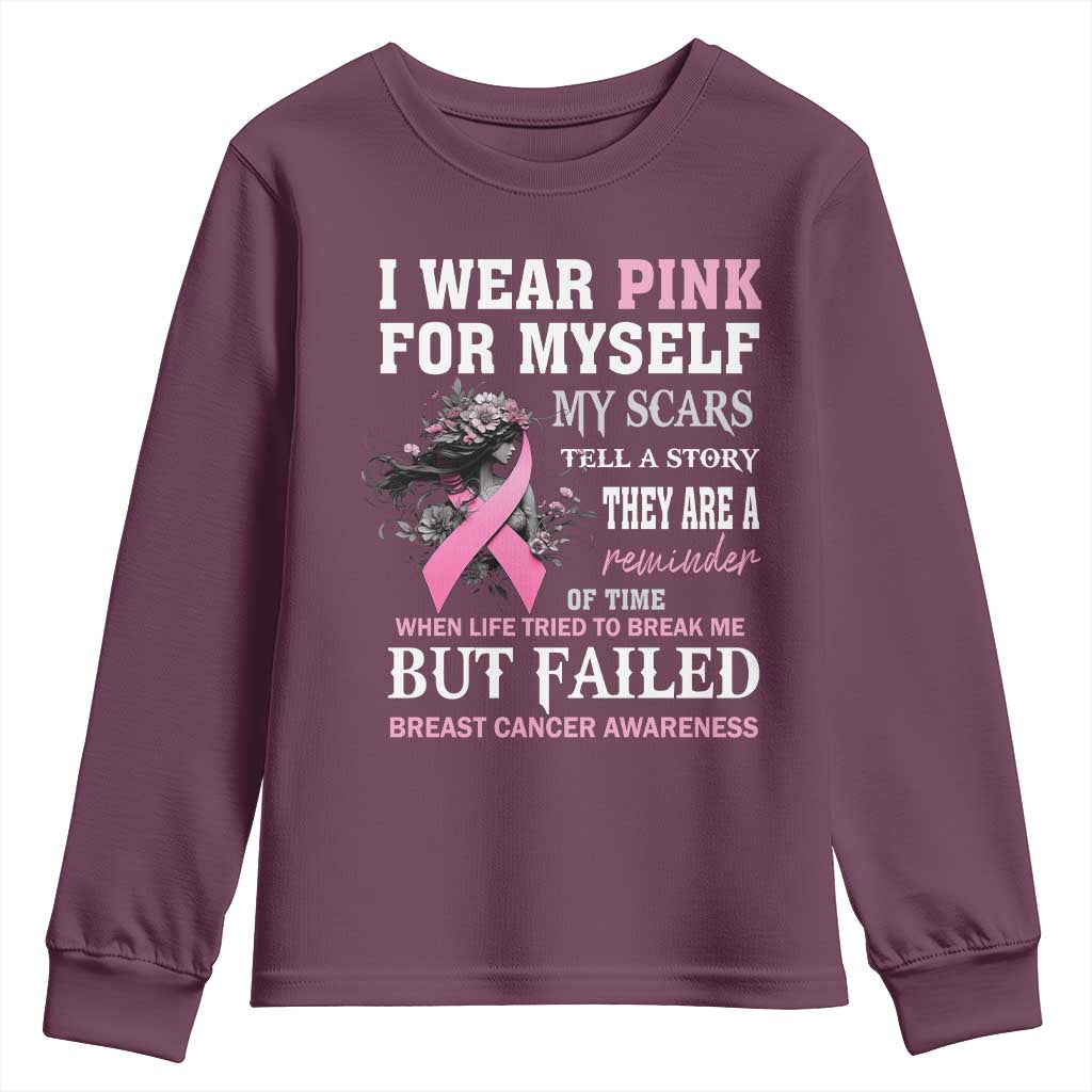 I Wear Pink For Myself My Scars Tell A Story Breast Cancer Support Youth Sweatshirt Reminder Of Time Inspirational