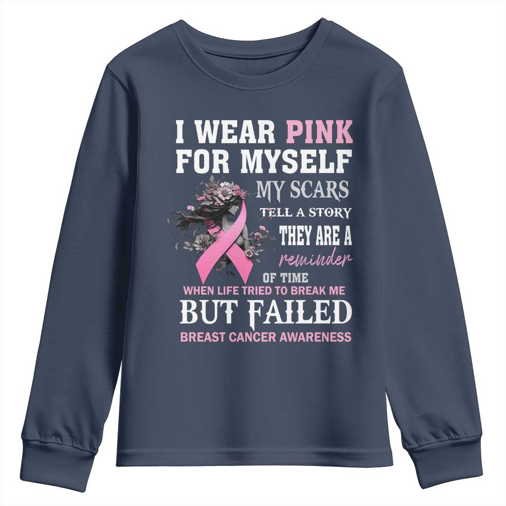 I Wear Pink For Myself My Scars Tell A Story Breast Cancer Support Youth Sweatshirt Reminder Of Time Inspirational
