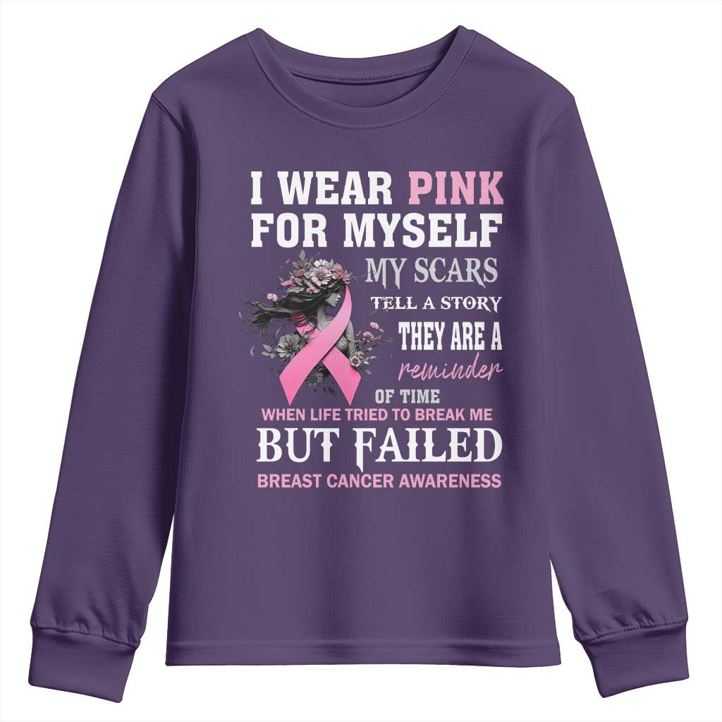 I Wear Pink For Myself My Scars Tell A Story Breast Cancer Support Youth Sweatshirt Reminder Of Time Inspirational