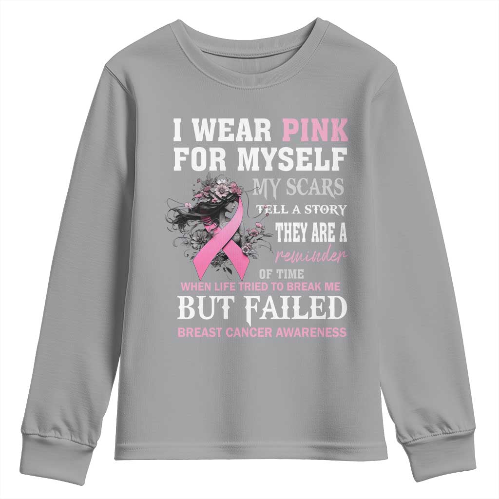 I Wear Pink For Myself My Scars Tell A Story Breast Cancer Support Youth Sweatshirt Reminder Of Time Inspirational