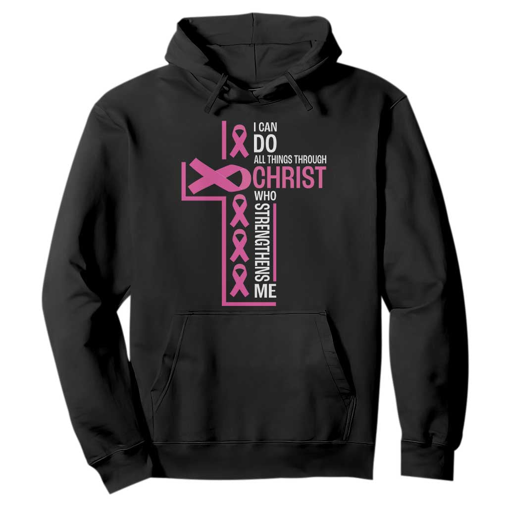 Breast Cancer Support Hoodie I Can Do All Things Through Christ Who Strengthens Me Pink Ribbon