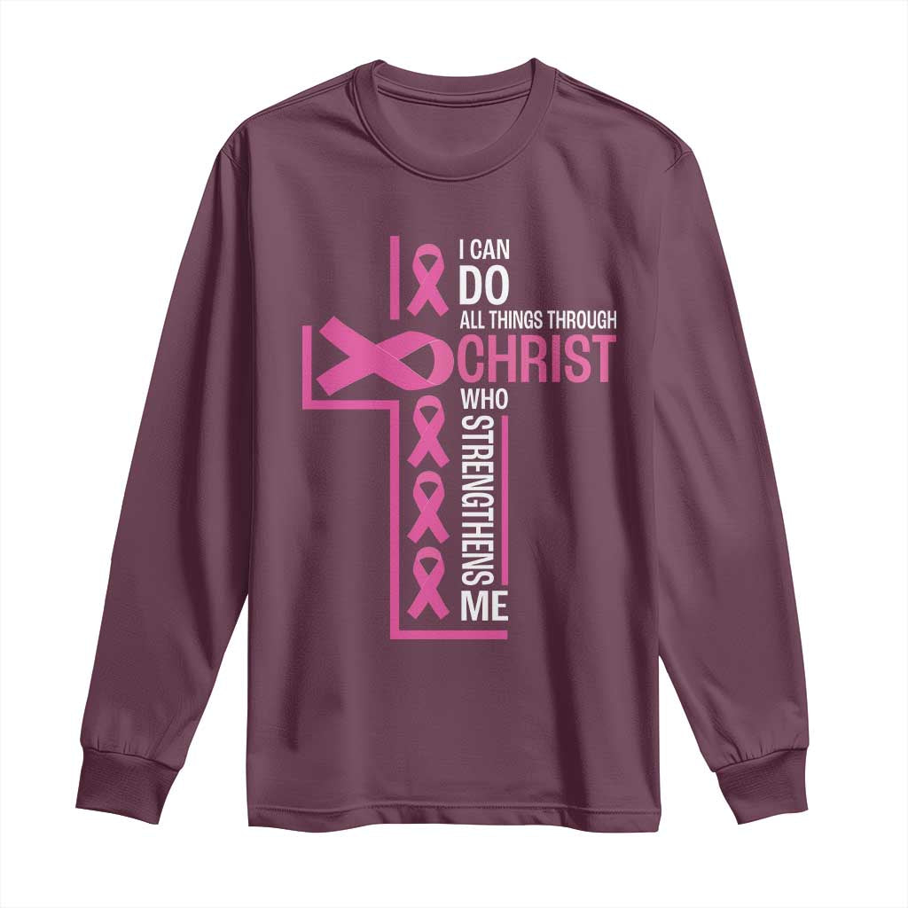 Breast Cancer Support Long Sleeve Shirt I Can Do All Things Through Christ Who Strengthens Me Pink Ribbon