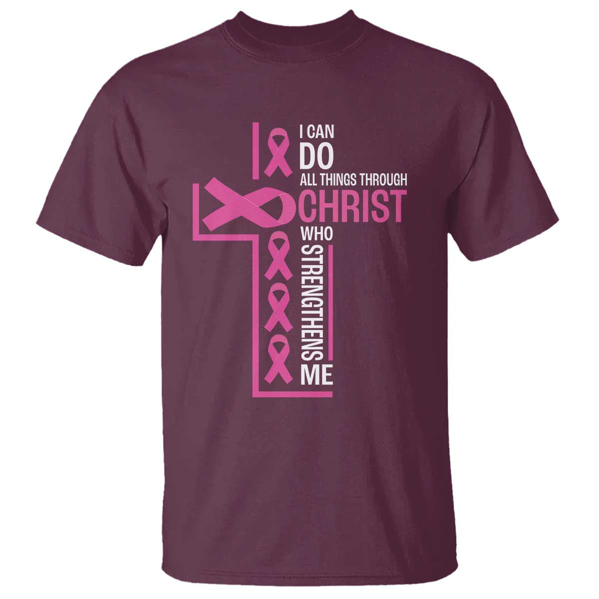 Breast Cancer Support T Shirt I Can Do All Things Through Christ Who Strengthens Me Pink Ribbon