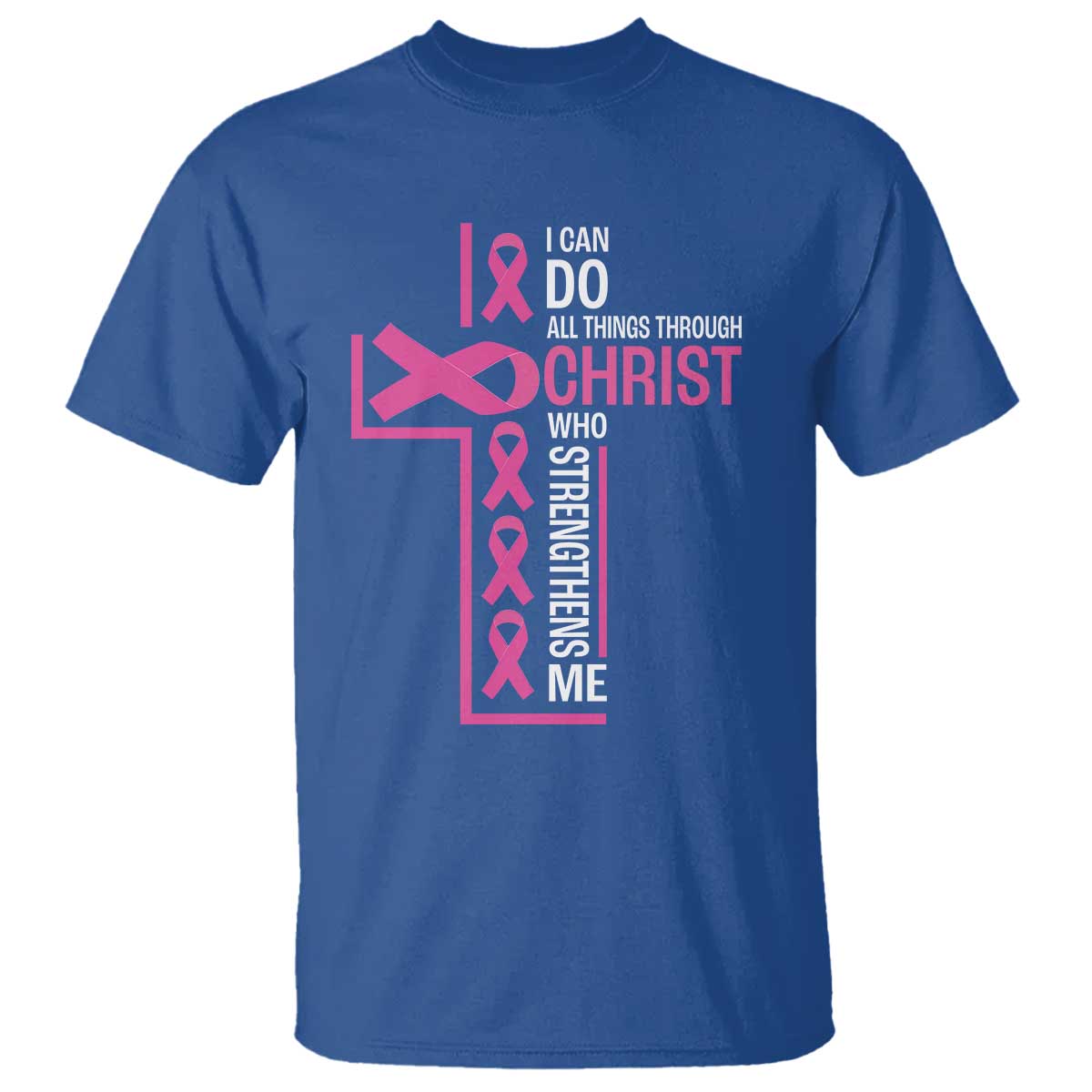 Breast Cancer Support T Shirt I Can Do All Things Through Christ Who Strengthens Me Pink Ribbon