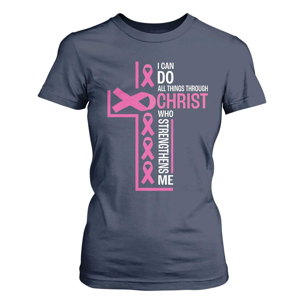 Breast Cancer Support T Shirt For Women I Can Do All Things Through Christ Who Strengthens Me Pink Ribbon