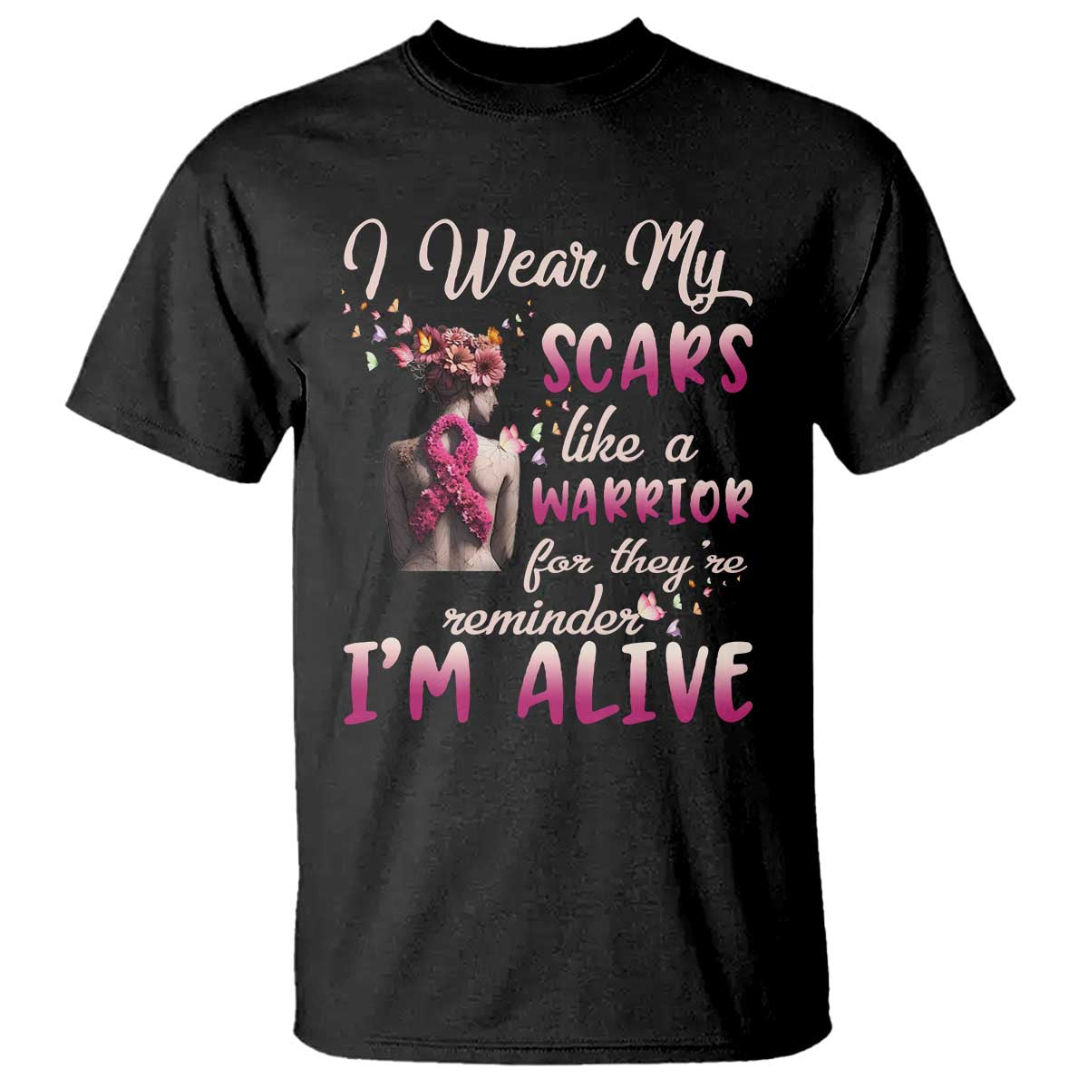 Inspirational Breast Cancer Support T Shirt Scars Like A Warrior Are A Reminder I’m Alive Butterfly Floral