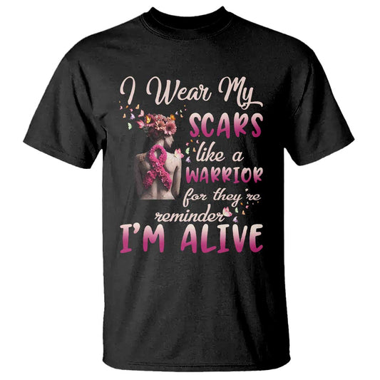Inspirational Breast Cancer Support T Shirt Scars Like A Warrior Are A Reminder I’m Alive Butterfly Floral
