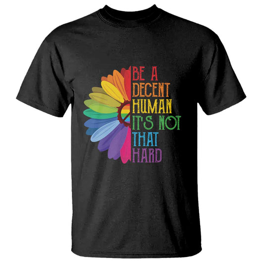 lgbtq-be-a-decent-human-its-not-that-hard-t-shirt-rainbow-flower