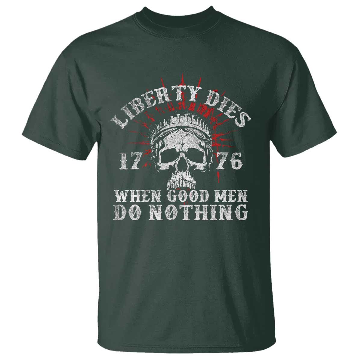 funny-liberty-dies-1776-when-good-men-do-nothing-t-shirt-us-history-statue-of-liberty