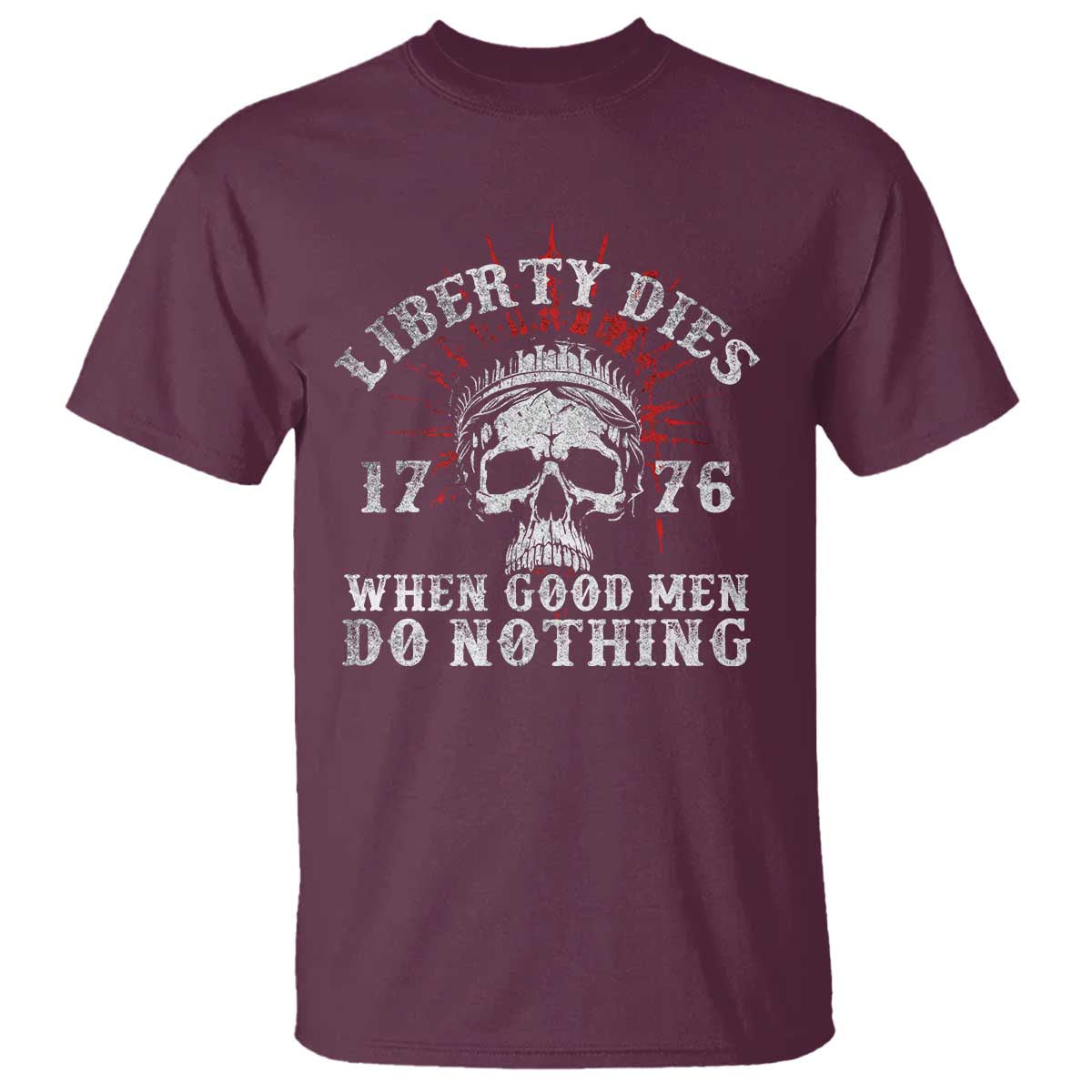 funny-liberty-dies-1776-when-good-men-do-nothing-t-shirt-us-history-statue-of-liberty