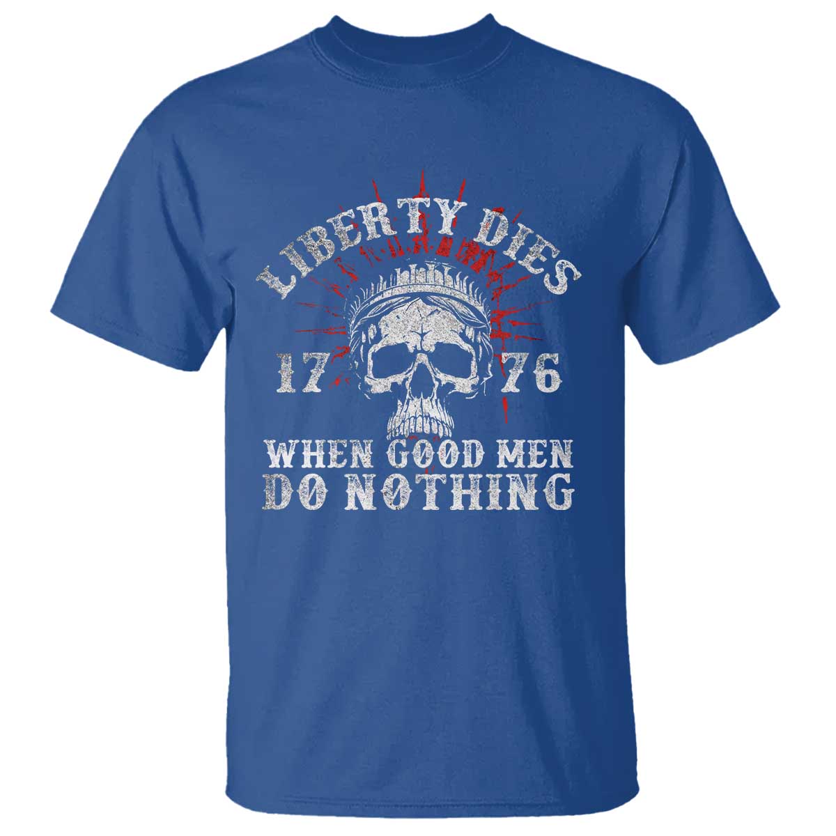 funny-liberty-dies-1776-when-good-men-do-nothing-t-shirt-us-history-statue-of-liberty