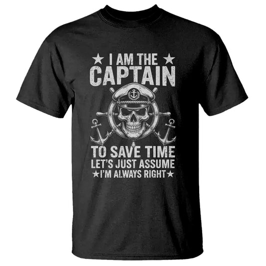 funny-boat-captain-t-shirt-i-am-the-captain-to-save-time-lets-just-assume-i-am-always-right