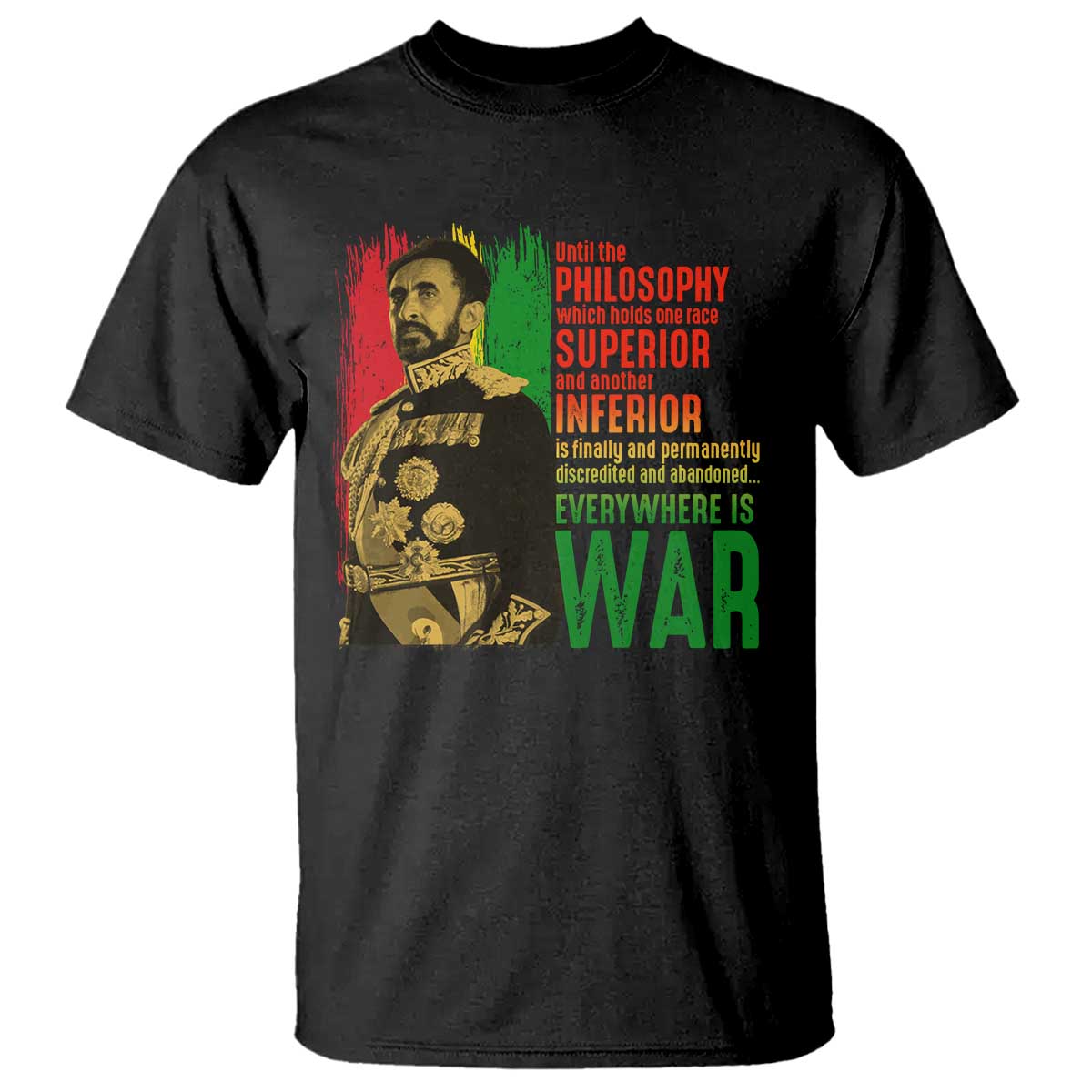 haile-selassie-quotes-t-shirt-until-the-philosophy-which-holds-one-race-speech-war