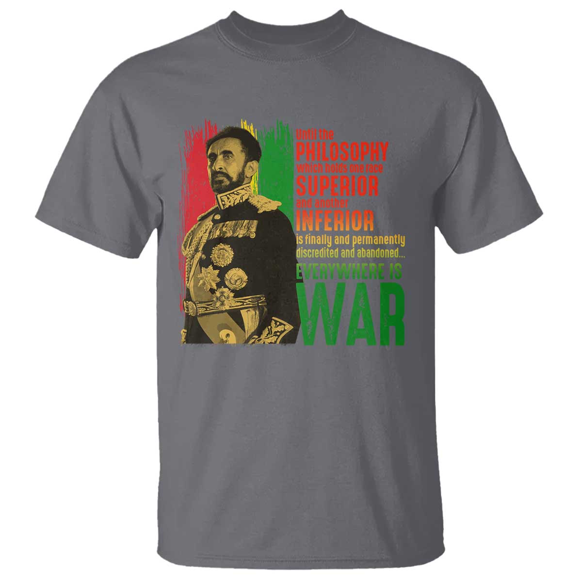 haile-selassie-quotes-t-shirt-until-the-philosophy-which-holds-one-race-speech-war