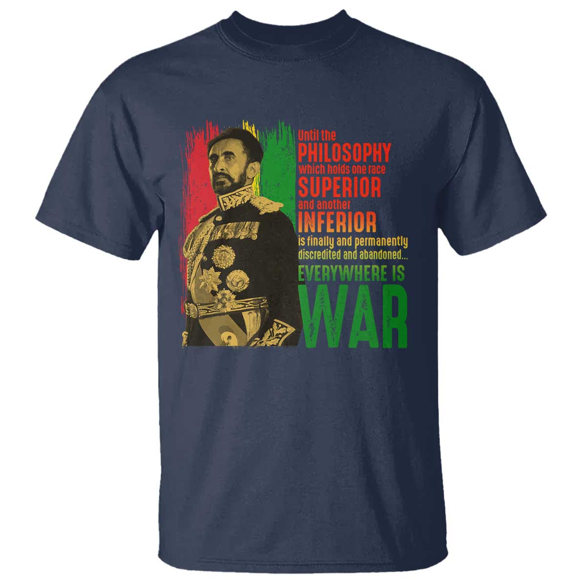 haile-selassie-quotes-t-shirt-until-the-philosophy-which-holds-one-race-speech-war