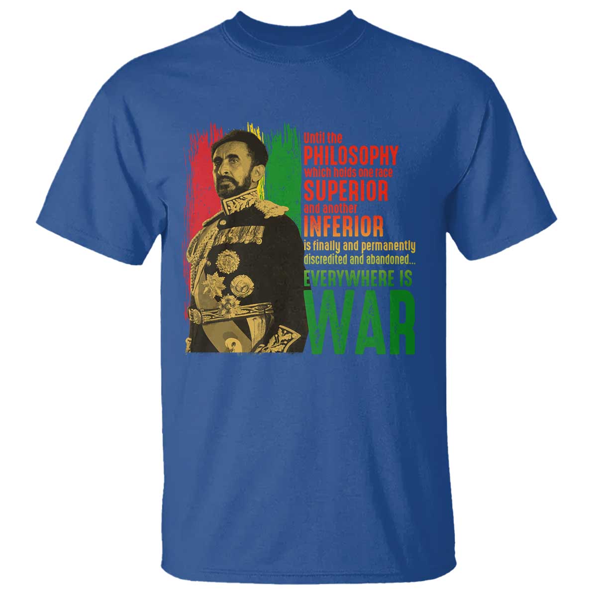 haile-selassie-quotes-t-shirt-until-the-philosophy-which-holds-one-race-speech-war