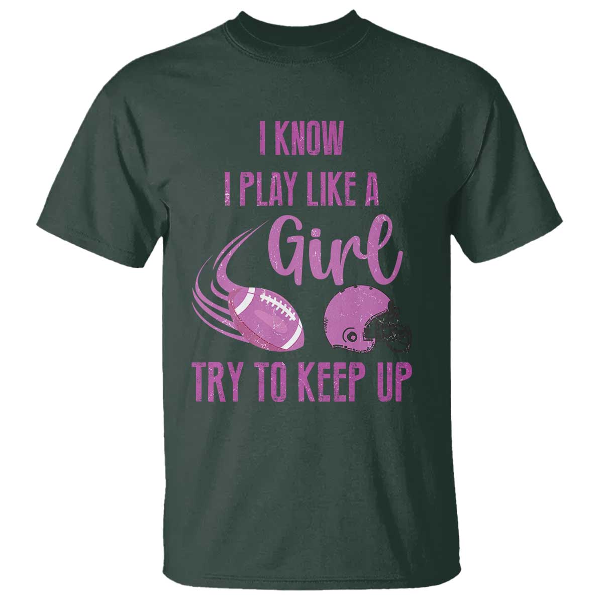 funny-football-t-shirt-i-know-i-play-like-a-girl-try-to-keep-up-pink-helmet