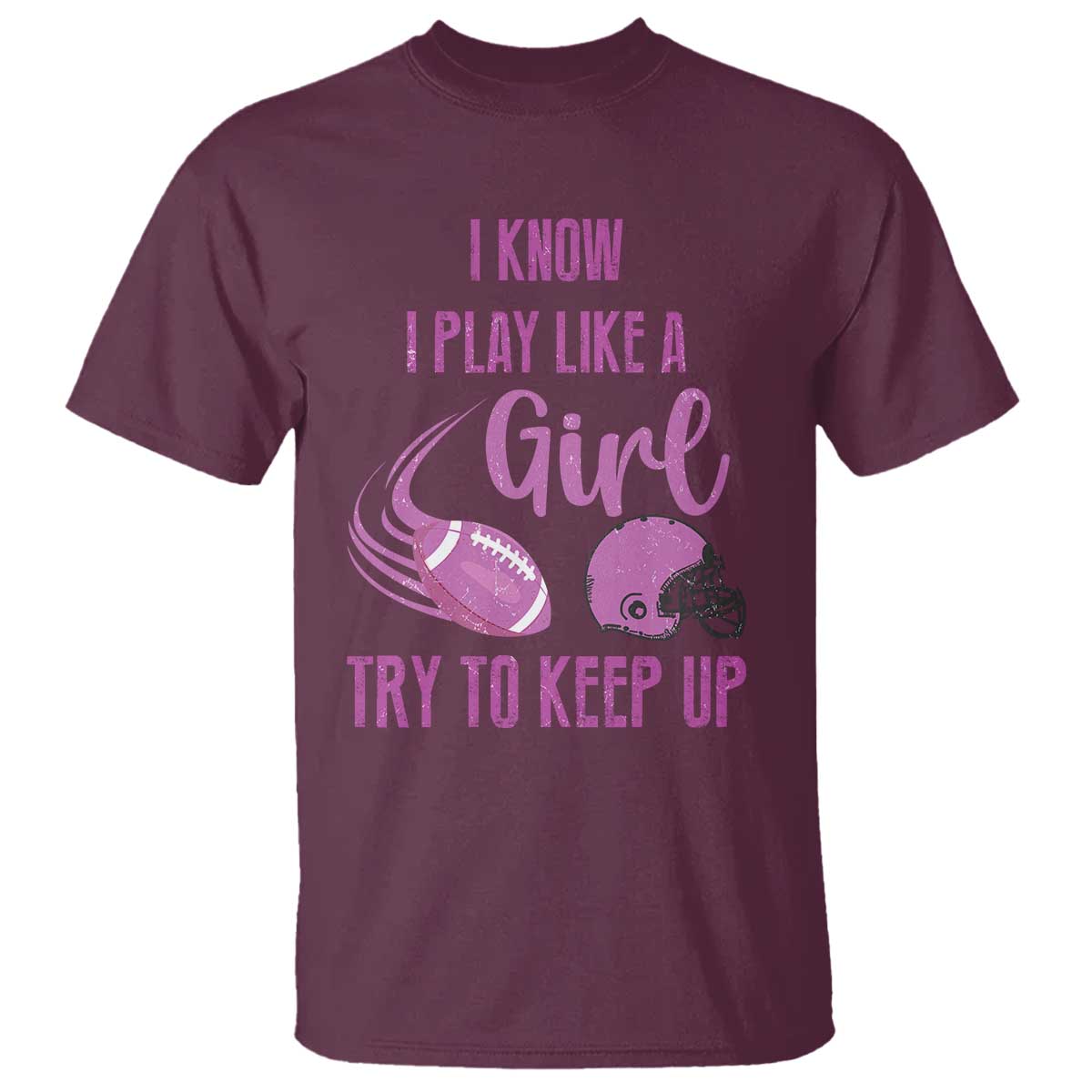 funny-football-t-shirt-i-know-i-play-like-a-girl-try-to-keep-up-pink-helmet