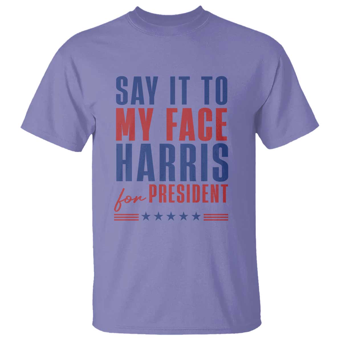 say-it-to-my-face-harris-for-president-t-shirt-presidential-election-2024