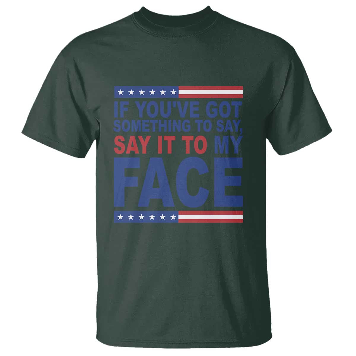 if-youve-got-something-to-say-it-to-my-face-t-shirt-harris-2024-presidential-election